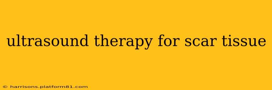 ultrasound therapy for scar tissue