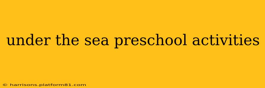 under the sea preschool activities