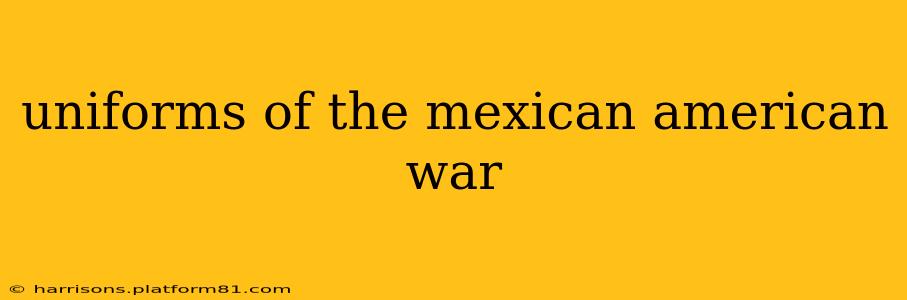 uniforms of the mexican american war