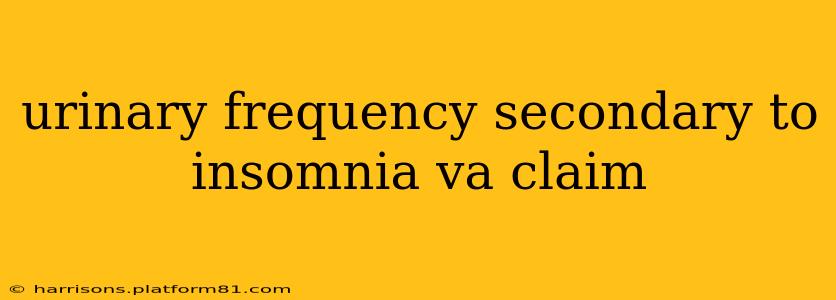 urinary frequency secondary to insomnia va claim