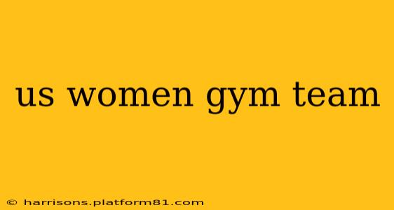us women gym team
