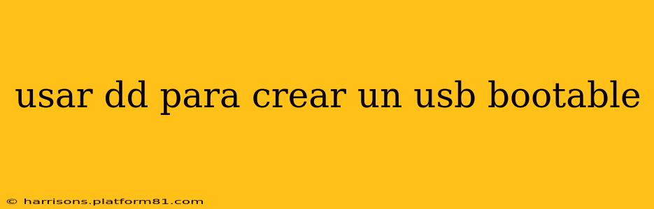 usar dd para crear un usb bootable