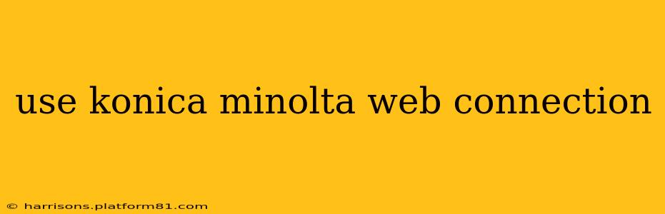 use konica minolta web connection