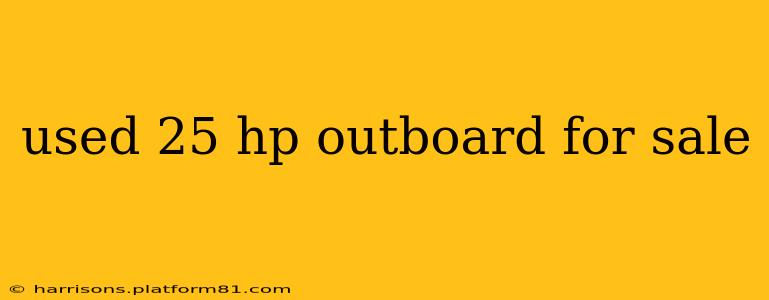 used 25 hp outboard for sale