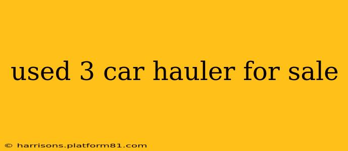used 3 car hauler for sale