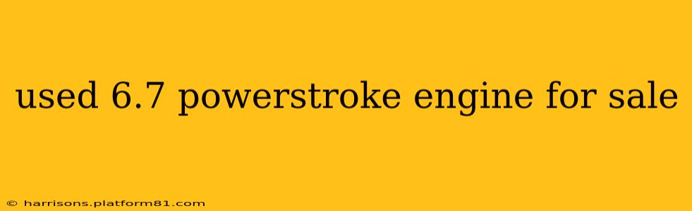 used 6.7 powerstroke engine for sale