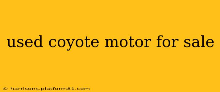 used coyote motor for sale