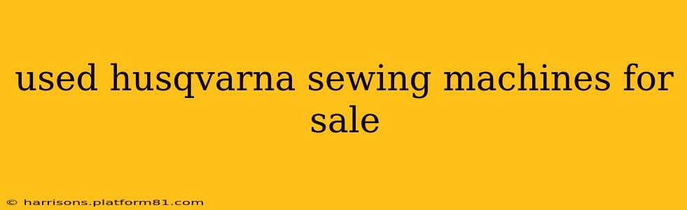 used husqvarna sewing machines for sale
