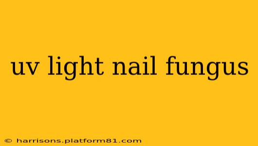 uv light nail fungus