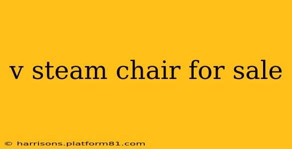 v steam chair for sale