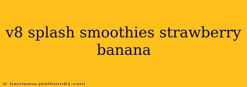 v8 splash smoothies strawberry banana