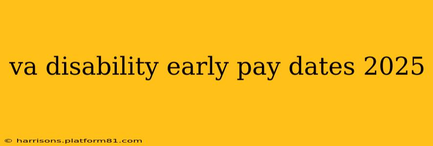 va disability early pay dates 2025