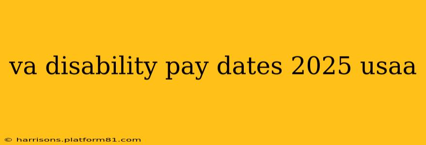 va disability pay dates 2025 usaa
