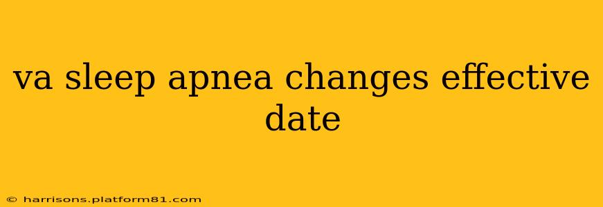 va sleep apnea changes effective date
