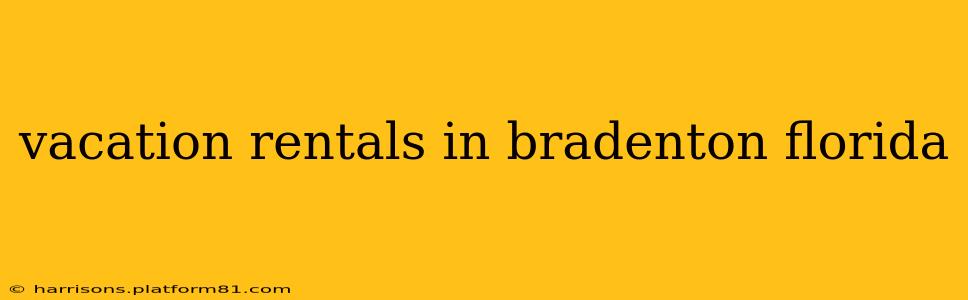 vacation rentals in bradenton florida