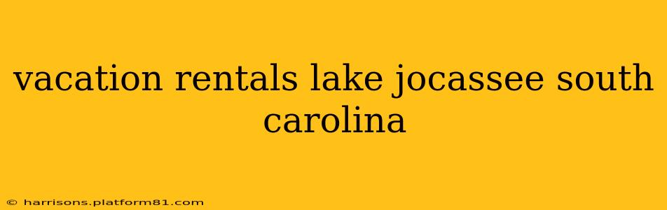 vacation rentals lake jocassee south carolina