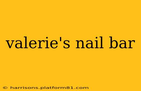 valerie's nail bar