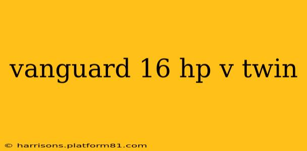 vanguard 16 hp v twin
