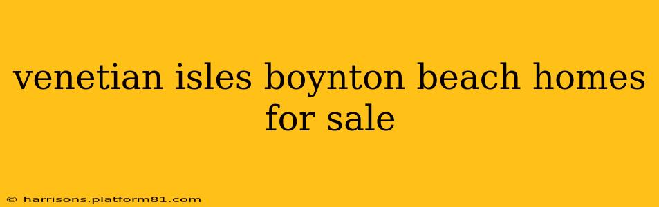 venetian isles boynton beach homes for sale