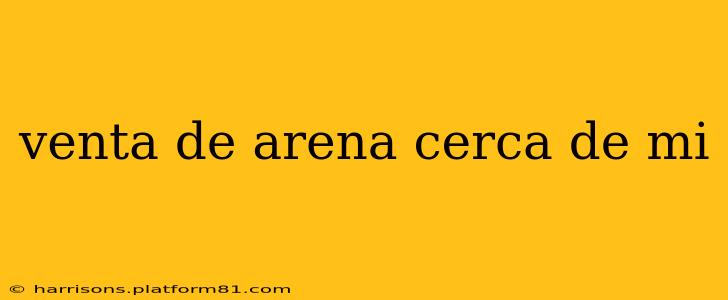venta de arena cerca de mi