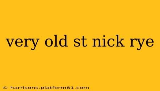 very old st nick rye