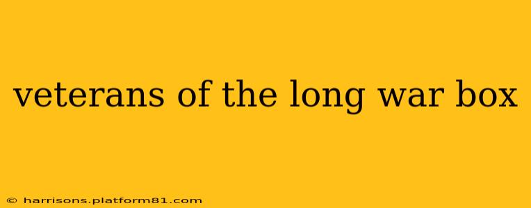 veterans of the long war box