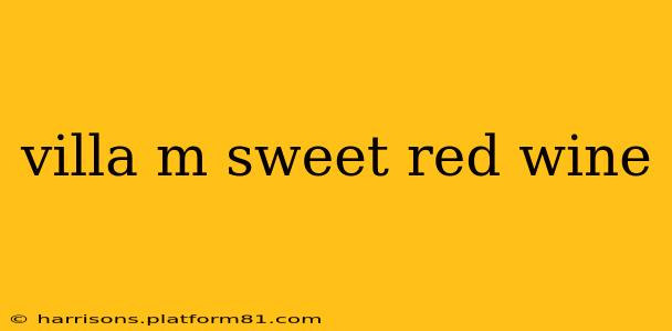 villa m sweet red wine