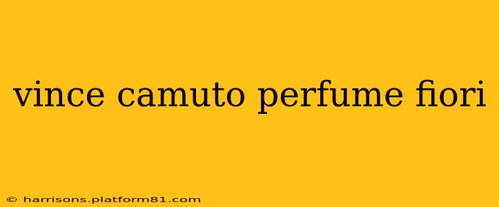 vince camuto perfume fiori