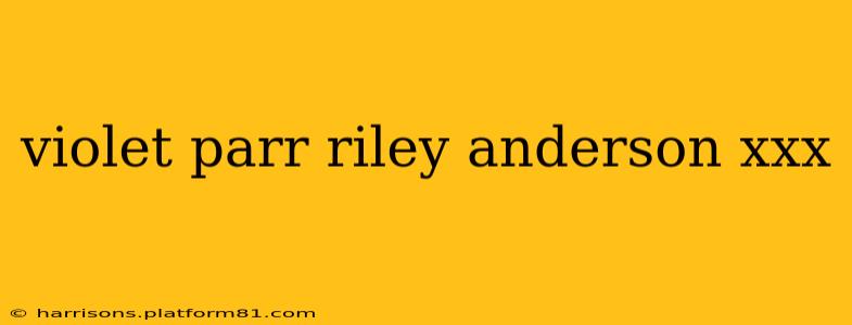 violet parr riley anderson xxx violet parr riley anderson xxx