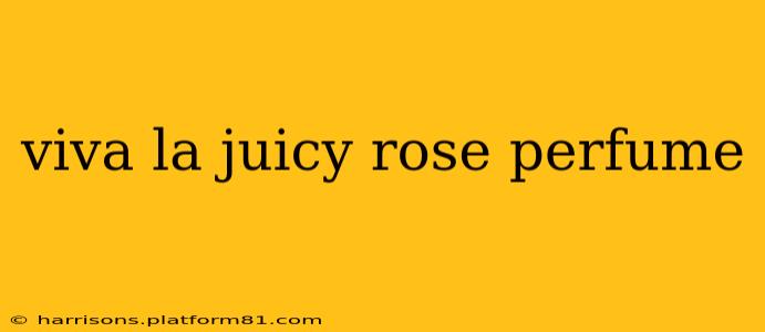 viva la juicy rose perfume