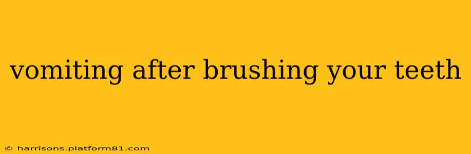 vomiting after brushing your teeth