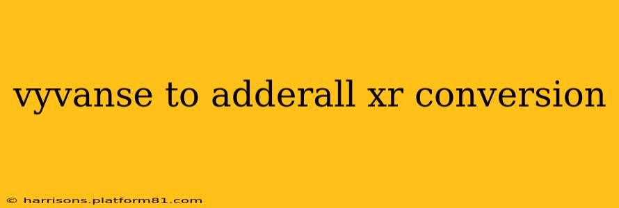 vyvanse to adderall xr conversion