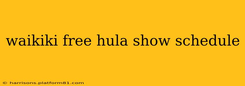 waikiki free hula show schedule