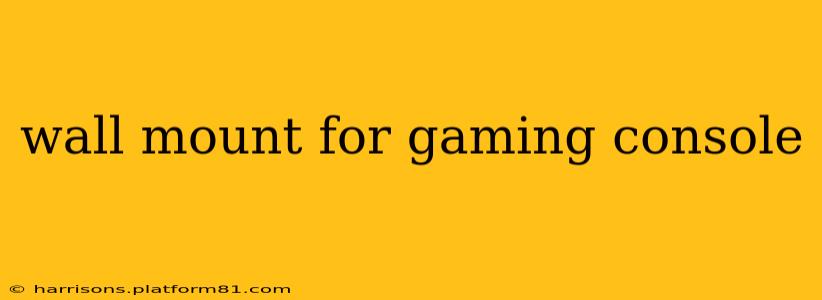 wall mount for gaming console