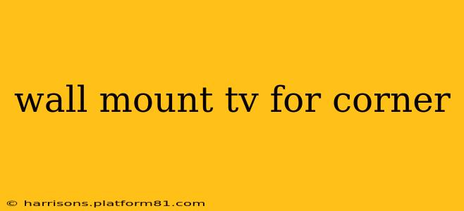 wall mount tv for corner