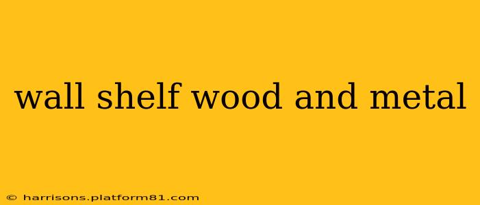 wall shelf wood and metal