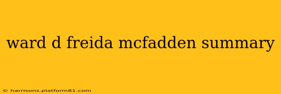 ward d freida mcfadden summary
