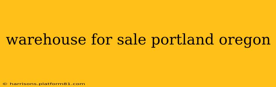 warehouse for sale portland oregon