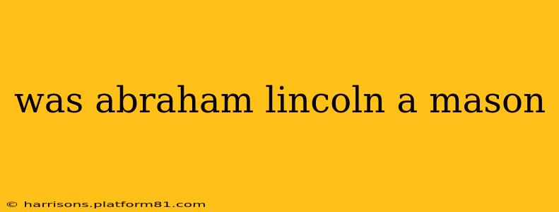 was abraham lincoln a mason