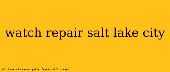 watch repair salt lake city