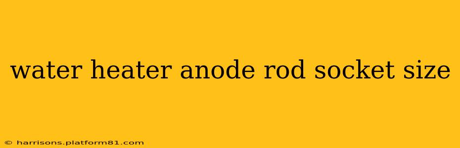 water heater anode rod socket size