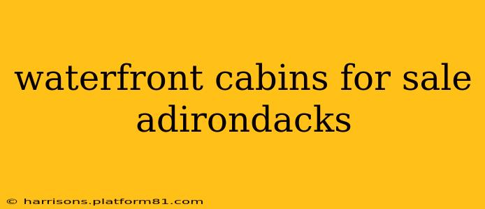 waterfront cabins for sale adirondacks