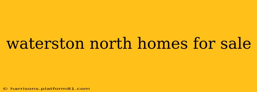 waterston north homes for sale