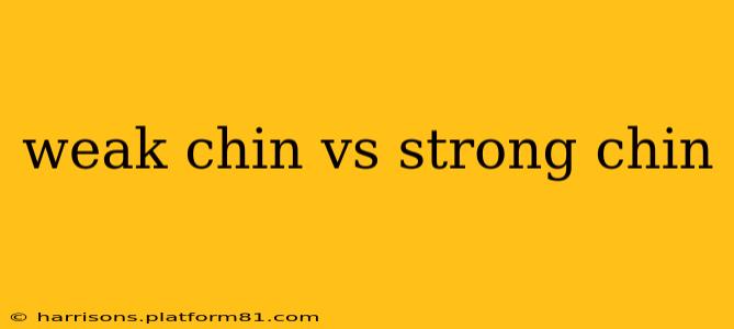 weak chin vs strong chin