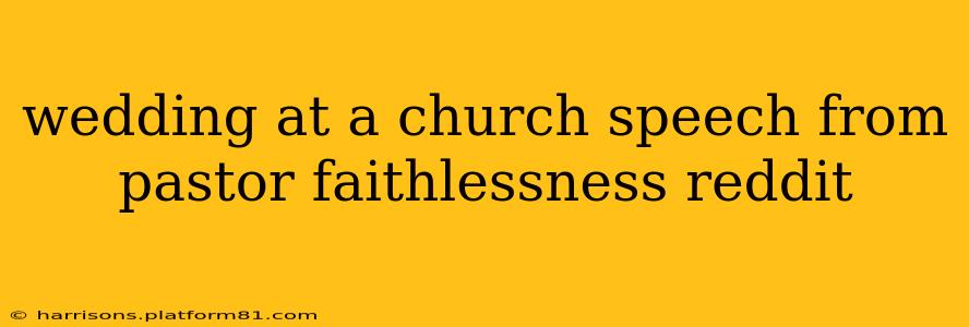 wedding at a church speech from pastor faithlessness reddit