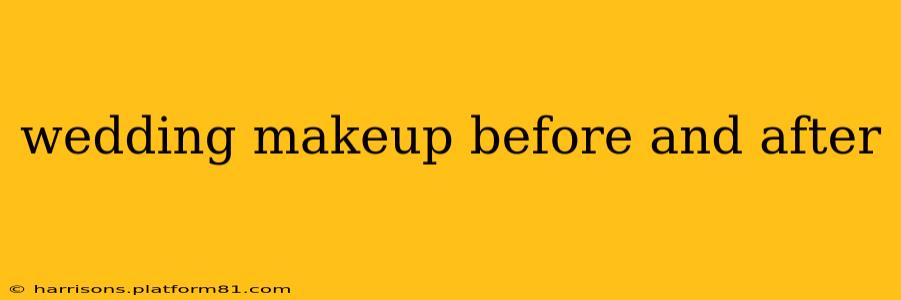 wedding makeup before and after