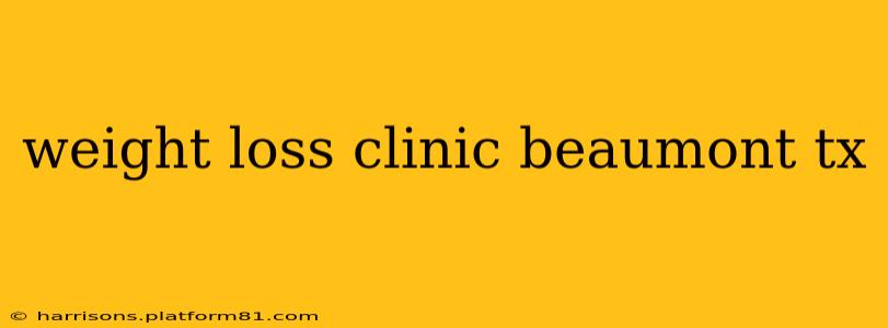 weight loss clinic beaumont tx