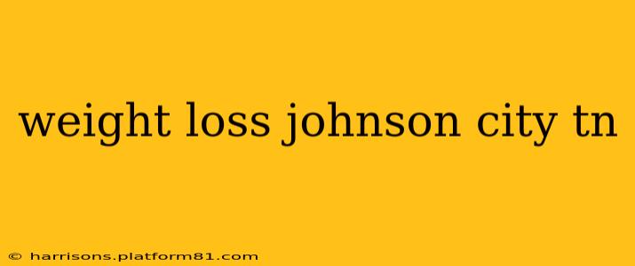 weight loss johnson city tn