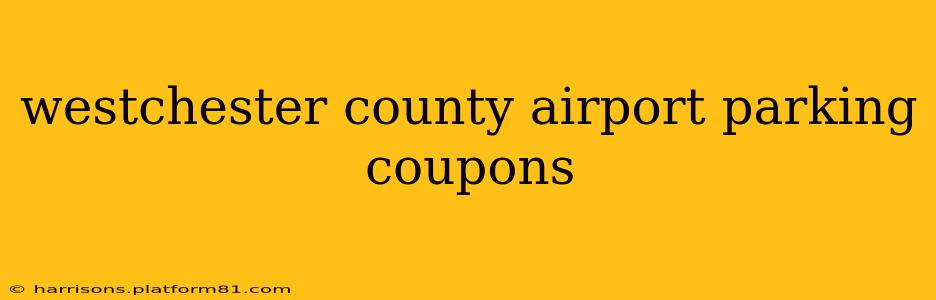 westchester county airport parking coupons