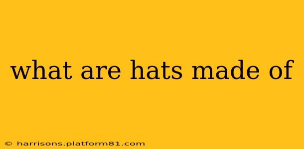 what are hats made of